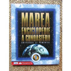 Marea Enciclopedie A Cunoasterii - Universul Si Pamantul VOL 1