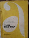 Femeia cibernetica Nicolae Paul Mihaile 1968