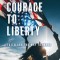 From Courage to Liberty: Faith and the Way Forward