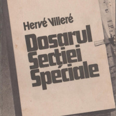 Herve Villere - Dosarul Sectiei Speciale - servicii secrete - spionaj