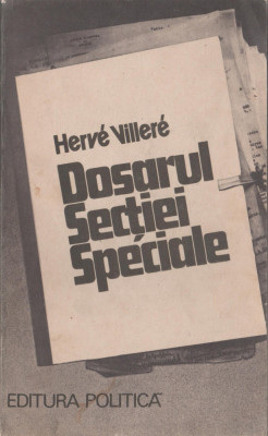 Herve Villere - Dosarul Sectiei Speciale - servicii secrete - spionaj foto