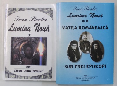 LUMINA NOUA de IOAN BARBU , VOLUMELE I - II , 1997 -1999 , DEDICATIE * foto