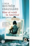 Bine ai venit in America! - Roxana Dreve, Linda Bostrom Knausgard