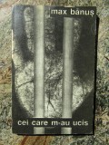 Max Banus - Cei care m-au ucis