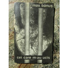 Max Banus - Cei care m-au ucis