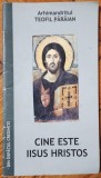 Cine este Iisus Hristos - Teofil Paraian