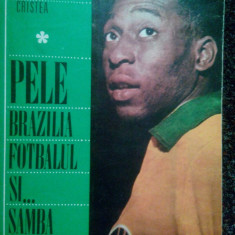 Petre Cristea - Pele, Brazilia, fotbalul și ... samba