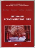 DICTIONARUL PERSONALITATILOR UNIRII , EDITIA A II - A de DORIN GIURGIU ... IOAN I. SERBAN , 2010