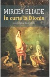 In curte la Dionis - Mircea Eliade