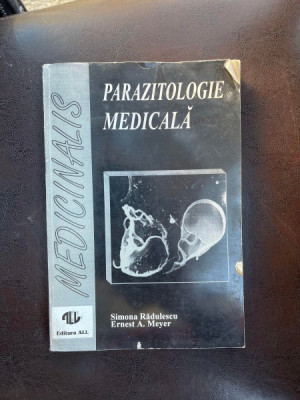 PARAZITOLOGIE MEDICALA DE SIMONA RADULESCU , ERNEST A. MEYER , 1992 foto