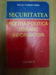 Securitatea Politia Politică Dosare Informatori - Neagu Cosma foto