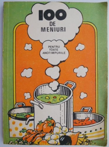 100 de meniuri pentru toate anotimpurile