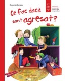Ce fac daca sunt agresat? - Dagmar Geisler