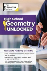 High School Geometry Unlocked: Your Key to Mastering Geometry, Paperback/Princeton Review foto