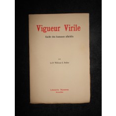 Dr. William G. Boller - Vigueur virile. Guide des hommes affaiblis (1930)