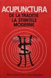 Acupunctura de la traditie la stiintele moderne - 1988 - D. Constantin (AR12)