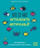 Cumpara ieftin Uite ce face inteligența artificială! Cum funcționează IA și cum poate deveni o aliată de nădejde - Didier Roy, Pierre-Yves O...