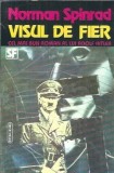 Visul de fier - Norman Spinrad, Editura Nemira, Colectia Nautilus 1994, Literatura straina, Roman clasic, Carte rara