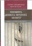 Cumpara ieftin Fenomenul "Biserica Ortodoxa Secreta" - O erezie la inceputul mileniului III - Calnic Botosaneanul