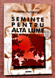 Seminte pentru alta lume. Editura Nemira, 1999 - Florin Munteanu