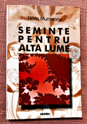 Seminte pentru alta lume. Editura Nemira, 1999 - Florin Munteanu foto
