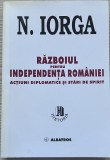 Nicolae Iorga Războiul pentru Independența Rom&acirc;niei.
