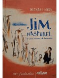 Michael Ende - Jim Nasturel si Lukas, mecanicul de locomotiva (Editia: 2013)