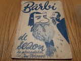 BARBI DE SEZON - Ion Voroava (prezentare:) - Editura &quot;Dacia Traiana&quot;, 1943,109p.