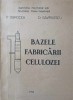 Bazele Fabricarii Celulozei - P. Obrocea, D. Gavrilescu, 1992, Iasi, 436 pagini, Tehnica, Constructii