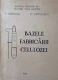 Bazele Fabricarii Celulozei - P. Obrocea, D. Gavrilescu, 1992, Iasi, 436 pagini, Tehnica, Constructii