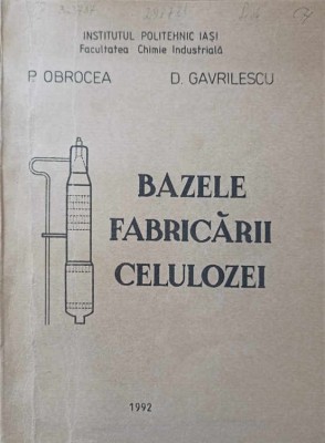 BAZELE FABRICARII CELULOZEI-P. OBROCEA, D. GAVRILESCU-245158 foto