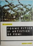Forme Pitice si Artistice de Pomi - Fl. Lupescu, Carte Gradinarit, Horticultura, Pomicultura