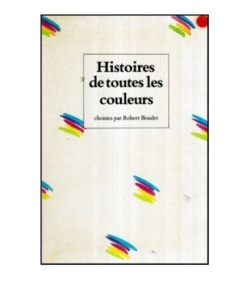Robert Boudet - Histoires de toutes les couleurs - 120418 foto