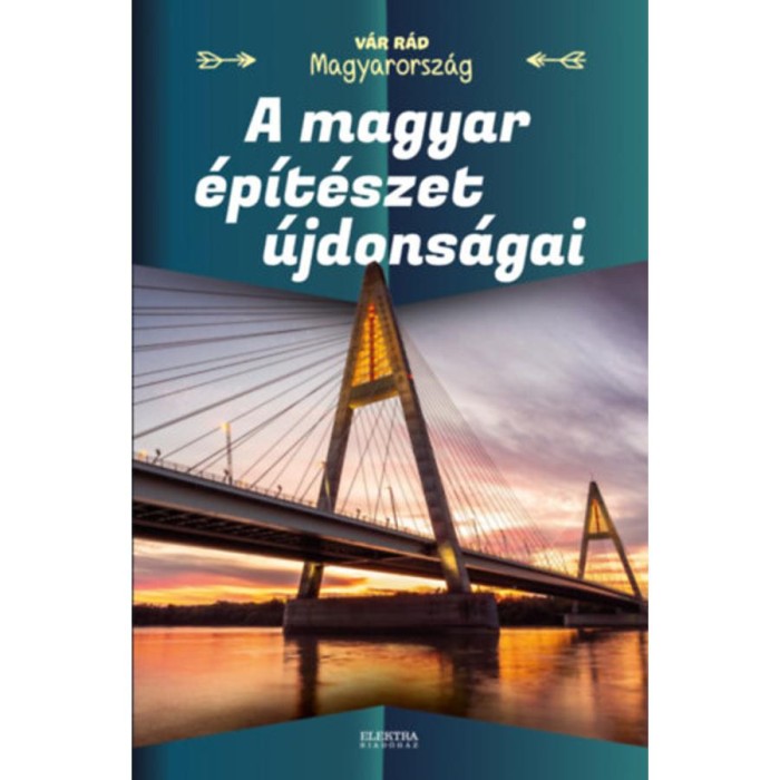 A magyar &eacute;p&iacute;t&eacute;szet &uacute;jdons&aacute;gai