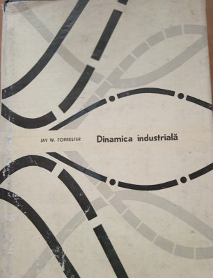 Dinamica industrială - Jay W. Forrester foto