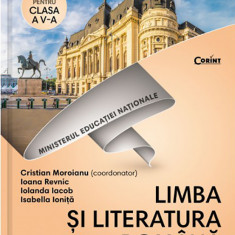 Limba si literatura romana. Manual pentru clasa a V-a + CD | Cristian Moroianu, Ioana Revnic, Iolanda Iacob, Isabella Ionita