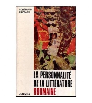 Constantin Ciopraga - La pesonnalite de la litterature roumaine - foto