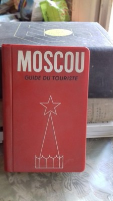 MOSCOU GUIDE DU TOURISTE - IVAN MACHINE (MOSCOVA. GHID TURISTIC) foto