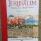 Ierusalim. Orașul care a schimbat lumea. O poveste ilustrată - Simon Sebag Montefiore
