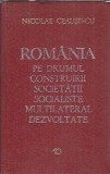 Cumpara ieftin Romania pe drumul construirii societatii socialiste multilateral dezvoltate (volumul X) - Nicolae Ceausescu