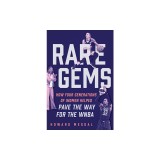 Gems: How Four Generations of Women's Basketball Built the Sport