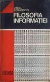 Filosofia Informatiei, Virgil Stancovici, 1975, Editura Politica, Carte Filosofie, Romana, 256 pagini