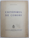 CAUTATORUL DE COMORI - versuri de STEFAN BACIU , EXEMPLAR CU FILELE NETAIATE , 1939