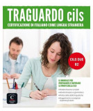 Traguardo CILS B2 - Certificazione di italiano como lingua straniera - Paperback brosat - G Favaro, Giorgio Bettinelli - Casa Delle Lingue