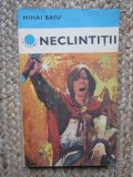 Mihai Baiu - Neclintiții