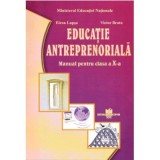 Educatie antreprenoriala. Manual pentru clasa a 10-a - Elena Lupsa&nbsp;