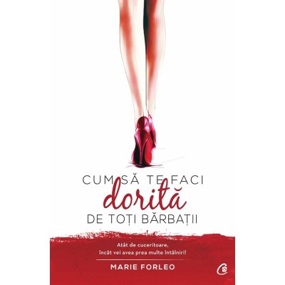 Cum sa te faci dorita de toti barbatii - Marie Forleo foto