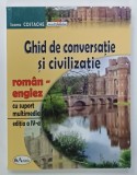 GHID DE CONVERSATIE SI CIVILIZATIE ROMAN - ENGLEZ de IOANA COSTACHE , 2010, PREZINTA URME DE UZURA *NU CONTINE CD