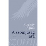 A szomj&uacute;s&aacute;g &aacute;ra - Gergely &Aacute;gnes