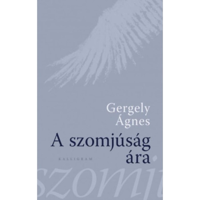 A szomj&uacute;s&aacute;g &aacute;ra - Gergely &Aacute;gnes